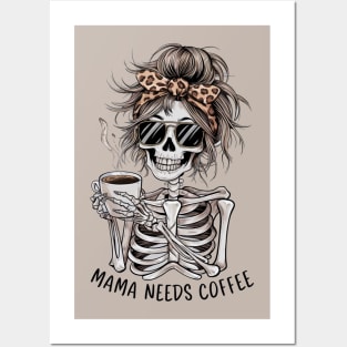 Mama Needs Coffee - Funny Skeleton Mom Gift Posters and Art